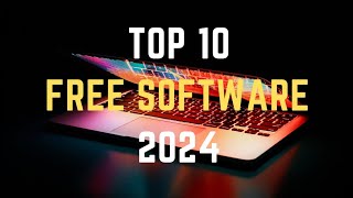 Top 10 Best FREE SOFTWARE for your computer going into 2024 [upl. by Wan]