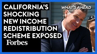 Californias Shocking New Income Redistribution Scheme Exposed [upl. by Ehtylb]