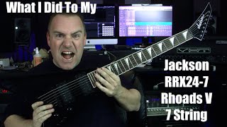 What I Did To My Jackson RRX247 Rhoads 7 String [upl. by Acinomaj697]