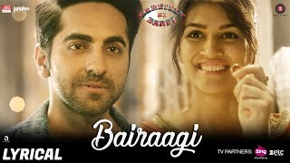 Bairaagi  Full Audio  Bareilly Ki Barfi  Ayushman amp Kriti Sanon  Arijit Singh  Samira Koppikar [upl. by Niras]