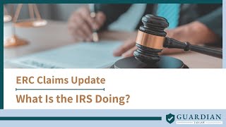 ERC Claims Update  What Is the IRS Doing [upl. by Aikim]