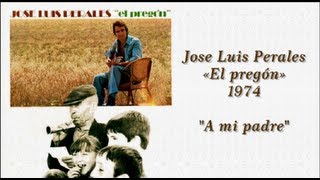 A mi padre  Jose Luis Perales [upl. by Kulseth]