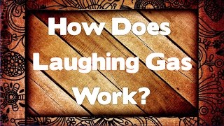 Laughing Gas  How Does Laughing Gas Makes You Laugh  How Nitrous Oxide Works [upl. by Rattray]