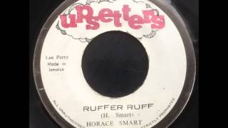 Horace Smart  Ruffer Ruff  Ruffer Dub [upl. by Nnylyoj]