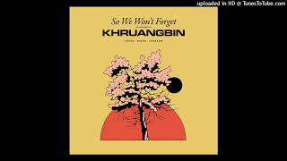 Khruangbin  So We Wont Forget [upl. by Frayda]