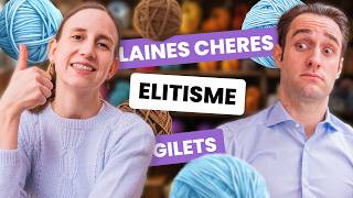 LAINES CHÈRES ELITISME GILETS  Podcast tricot  Entre Deux Mailles 6 [upl. by Yruama96]