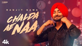 CHALDA AE NAA Official Video  RANJIT BAWA  New Punjabi Song 2024  Latest Punjabi Songs 2024 [upl. by Swenson]