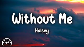 Halsey  Without Me Lyrics [upl. by Immat]