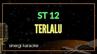 TERLALU  ST 12 KARAOKE [upl. by Wiley]