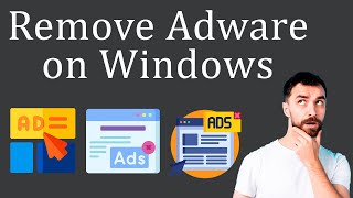 How to get rid of Adware on Windows [upl. by Lim]