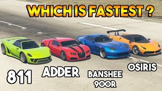 GTA 5 ONLINE  811 VS BANSHEE 900R VS OSIRIS VS ADDER WHICH IS FASTEST [upl. by Nylecyoj604]