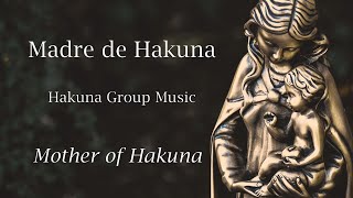 Madre de Hakuna  Hakuna  English Translation [upl. by Yumuk701]