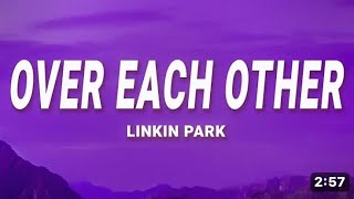 Linkin Park Over Each Other [upl. by Daron]