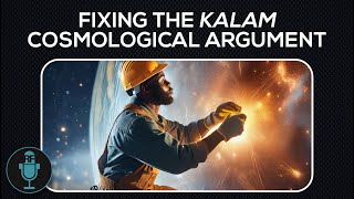 Fixing the Kalam Cosmological Argument [upl. by Litman181]