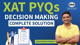 XAT PYQs Decision Making Solution  XAT Previous Year Questions  XAT 2025 Preparation [upl. by Itsrejk]