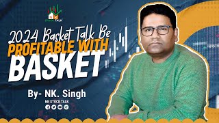 2024 Basket Talk Be Profitable With Basket  By NKSir nkstocktalk nitishsirhilegamilega [upl. by Nehtanhoj]