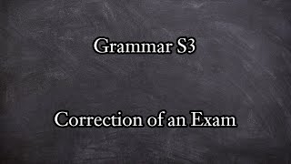 Grammar S3 Correction of an exam [upl. by Nongim647]