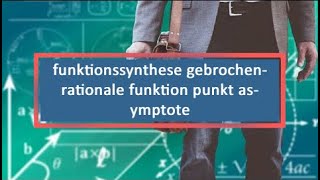 funktionssynthese gebrochenrationale funktion punkt asymptote [upl. by Naesyar]