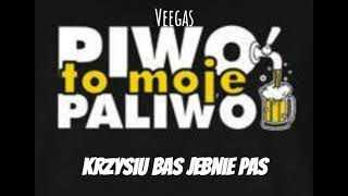 Veegas  Piwo Paliwo Krzysiu Bas Jebnie Pas NOWOŚĆ REMIX 2023 [upl. by Mcclees231]