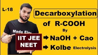 L18 Decarboxylation of RCOOH by Kolbe Electrolysis amp By NaOHCao  NEET JEE [upl. by Andeee611]