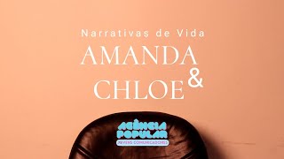 Narrativas de Vida  Amanda e Chloe [upl. by Lhamaj]