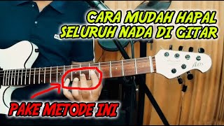 Cara Mudah Menghafal Seluruh Nada di Fret Gitar [upl. by Flanagan]