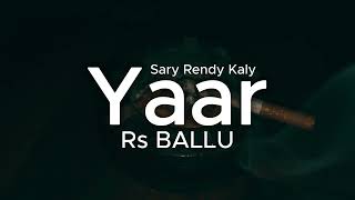 Yaar  Rs BALLU Offical Audio New Punjabi rap song 2024  latest punjabi rap [upl. by Easton35]