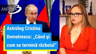 Astrolog Cristina Demetrescu „Când şi cum se termină războiul” [upl. by Anahsahs257]