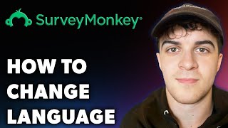 How to Change Language on Surveymonkey Full 2024 Guide [upl. by Guyon931]