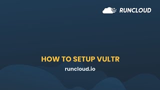 How To Setup Vultr Server  RunCloud [upl. by Lauraine]