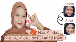 REVIEW GLOWTENING SERUM SCARLETT  PRODUK BARU SCARLETT WHITENING [upl. by Lilybelle]