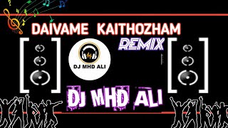 Daivame kaithozham kelkumarakanam remix by dj mhd ali  daivame kaithozham  dj mhd ali [upl. by Mansoor]