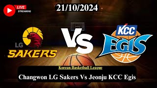 Changwon LG Sakers Vs Jeonju KCC Egis Live Basketball Match Score Today HD 21oct24  KBL Live [upl. by Einittirb]