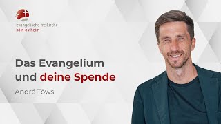 Das Evangelium und deine Spende  André Töws [upl. by Alleinad]