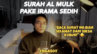 SURAH AL MULK PAKE IRAMA SEDIH AMBYAR KE HATI NgaBaCan [upl. by Allianora]