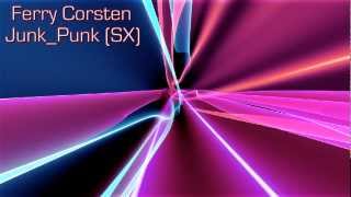 Ferry Corsten  Junk  Punk SX [upl. by Duomham]