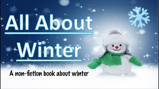 All About Winter Read Aloud  Winter Book for Kids [upl. by Dnartreb]