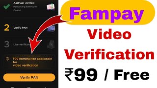 Fampay video call kyc ₹99 problem solve  fampay ₹99 nominal fee applicable for video verification [upl. by Statis217]