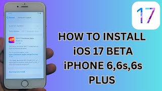 How To Install iOS 17 Beta On iPhone 66s6s Plus  install iOS 17 beta On iPhone 6 [upl. by Jorey]