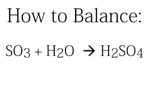 How to Balance SO3  H2O  H2SO4 [upl. by Akinit58]