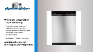 Whirlpool Dishwasher Troubleshooting [upl. by Oirelav]