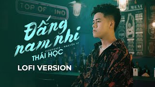 Muốn thấy cầu vòng phải trải qua từng cơn mưa giông  ĐẤNG NAM NHI  THÁI HỌC x NGUYỄN VĨ  LOFI VER [upl. by Pietrek]