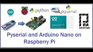 Pyserial and Arduino Nano on Raspberry Pi  PDAControl [upl. by Richman]