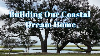 Episode 2  We Are Building Our Coastal Dream Home [upl. by Lynnelle646]