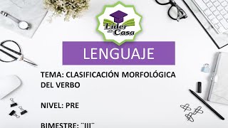 CLASIFICACIÓN MORFOLÓGICA DEL VERBO  LENGUAJE  NIVEL PRE  SECUNDARIA [upl. by Lohner770]