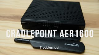 Troubleshoot Cradlepoint AER1600 [upl. by Elleivap]