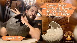 Como fazer um vaso de bonsai de cerÃ¢mica  Passo Ã Passo PARTE 2 [upl. by Aeynod59]