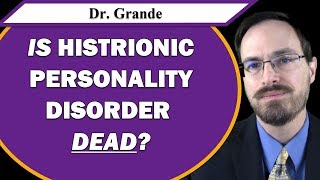 Is Histrionic Personality Disorder Dead [upl. by Maice]