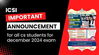 icsi important announcement for all cs students for december 2024 exam [upl. by Rtoip]