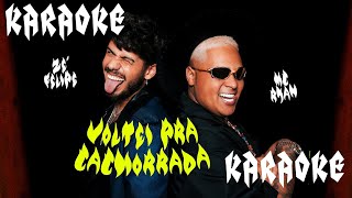 Zé Felipe e MC Ryan  Voltei Pra Cachorrada KARAOKE [upl. by Varini689]